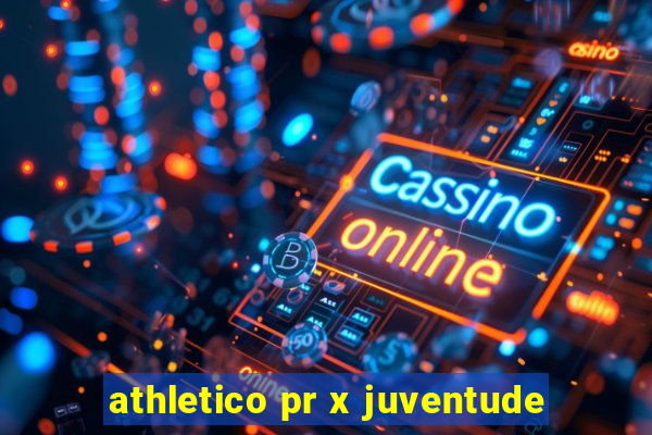 athletico pr x juventude